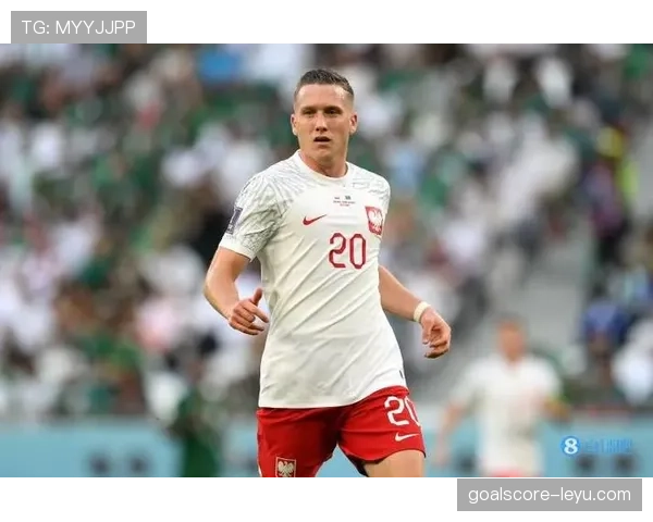 齐林斯基闪耀波兰国家队,助球队强势冲击世界杯 齐林斯基闪耀波兰国家队,助球队强势冲击世界杯